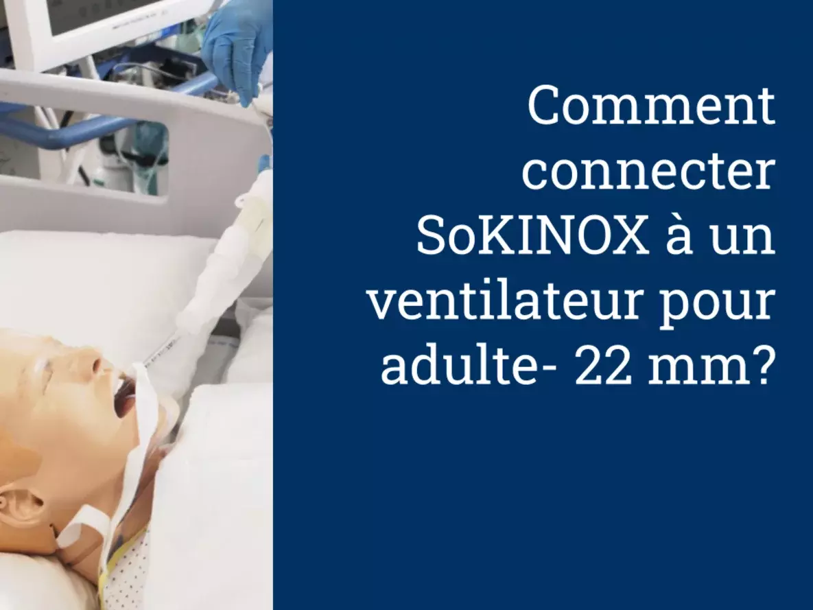 Comment connecter SoKINOX à un ventilateur pour adulte- 22 mm?