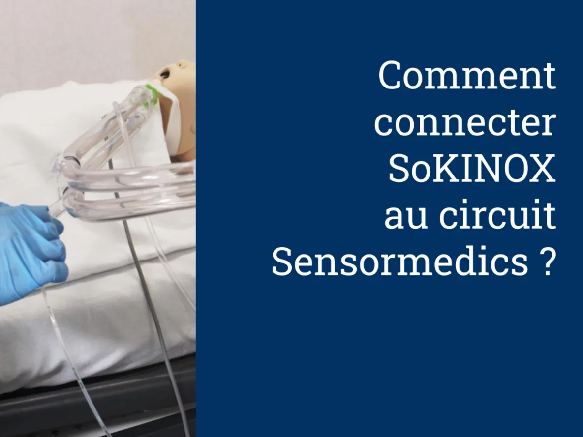 Comment connecter SoKINOX au circuit Sensormedics ?